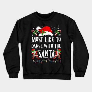 Most Likely To Dance With The Santa Crewneck Sweatshirt